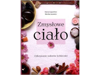 Zadbaj o zmysłowe potrzeby ciała i duszy